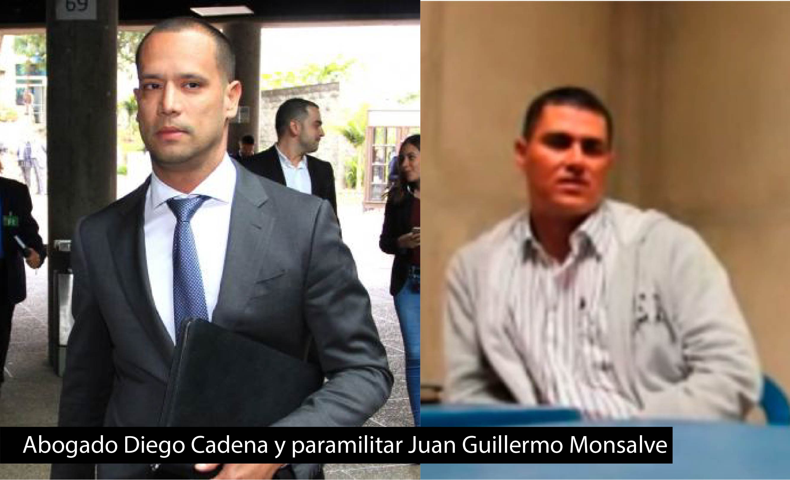 Abogado Diego Cadena y paramilitar Juan Guillermo Monsalve